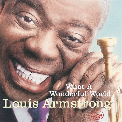 Louis Armstrong – What A Wonderful World / Cabaret Label: His Master's Voice – POP 1615 Format: Vinyl, 7", Single, 45 RPM Country: Sweden Released: 1967 Genre: Jazz, Pop Style: Jazz Tracklist A What A Wonderful World Directed By – Tommy Goodman Written-By – G. D ...